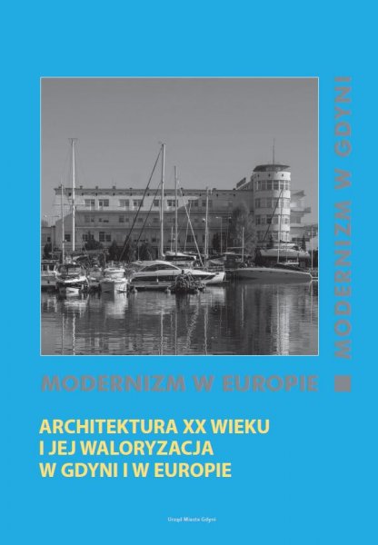„Architektura XX wieku i jej waloryzacja w Gdyni i w Europie” - okładka