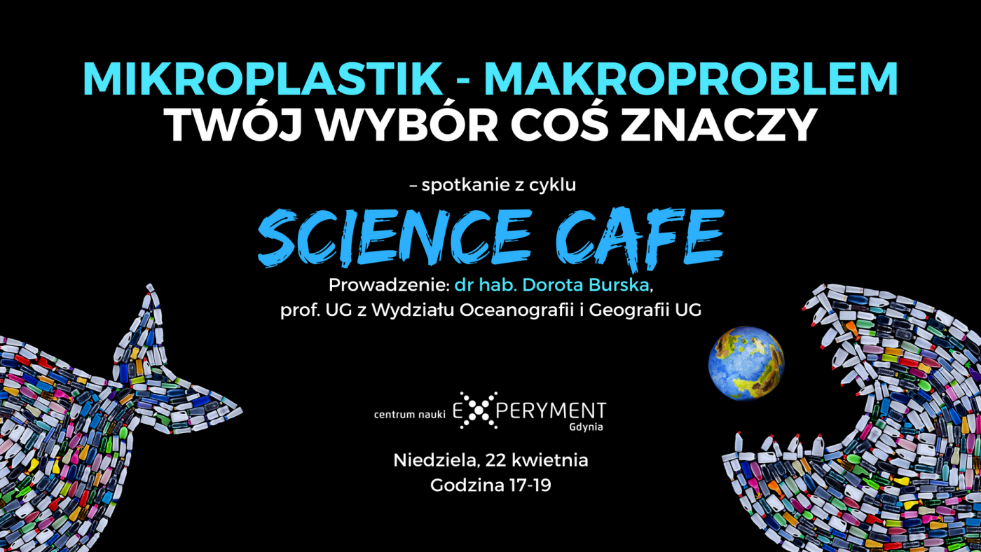 MIKROPLASTIK - MAKROPLASTIK w ramach SCIENCE CAFE w EXPERYMENCIE