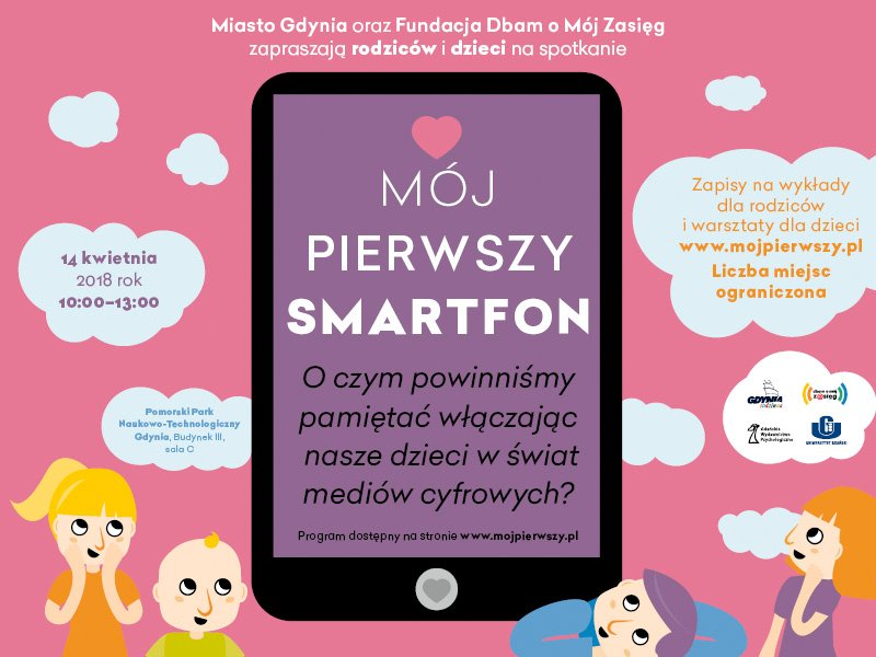 „MÓJ PIERWSZY SMARTFON. O czym powinniśmy pamiętać włączając nasze dzieci w świat mediów cyfrowych?” - już w najbliższą sobotę, 14 kwietnia. Zapisy na www.mojpierwszy.pl