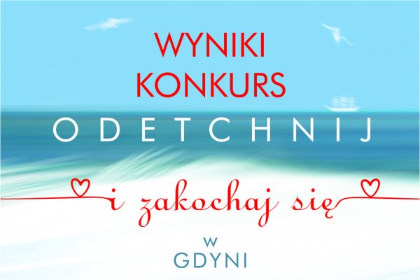 Odetchnij i zakochaj się w Gdyni – wyniki konkursu walentynkowego