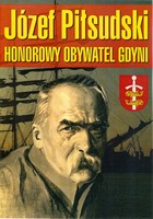 Józef Piłsudski Honorowy Obywatel Gdyni