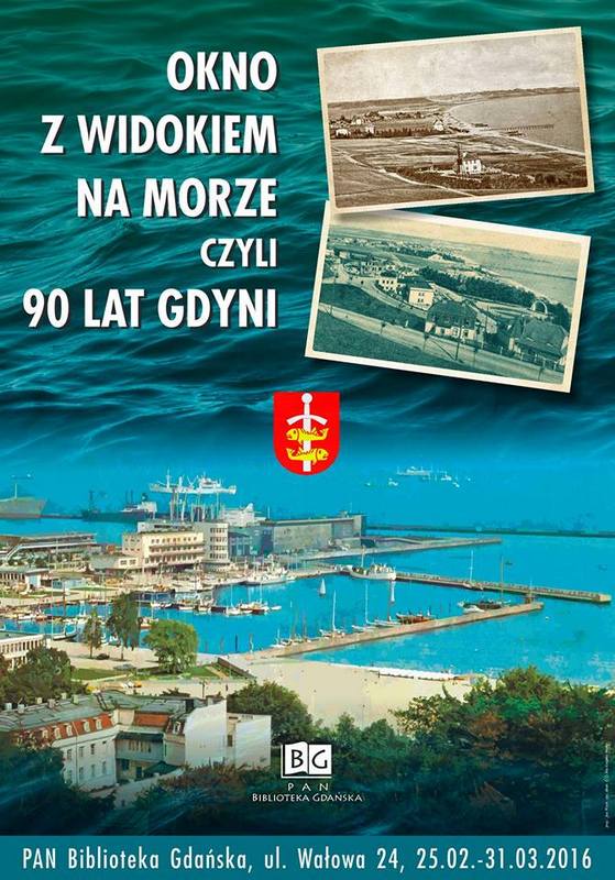 Okno z widokiem na morze czyli 90 lat Gdyni - plakat wystawy w Bibliotece Gdańskiej PAN