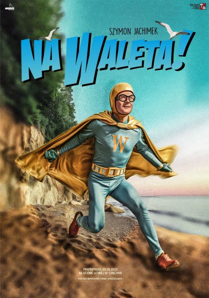 Na waleta! (plakat w przygotowaniu, mat. prasowe organizatora)