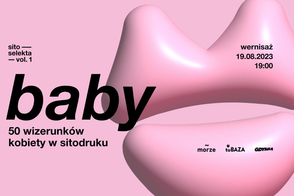 Grafika promująca wystawę „«Baby» – 50 wizerunków kobiety w sitodruku” w tuBazie.
Po prawej stronie: duże różowe usta umieszczone na jasnoróżowym tle. Na górnej wardze znajduje się napis: 