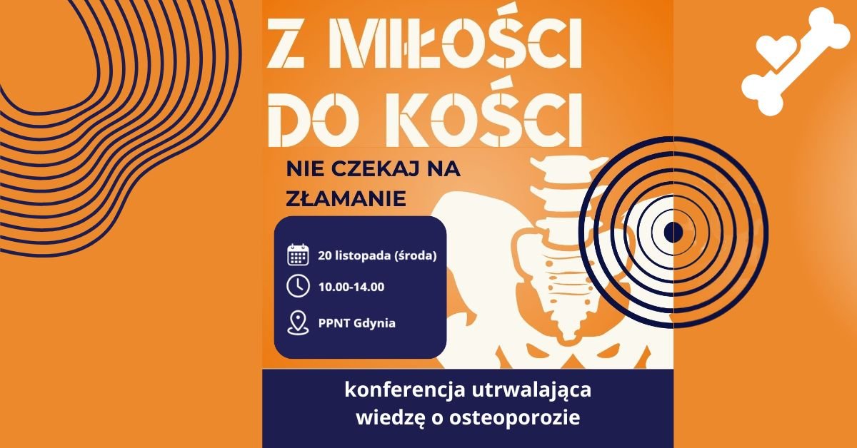 Konferencja jest organizowana w ramach gdyńskiego programu „Z miłości do kości