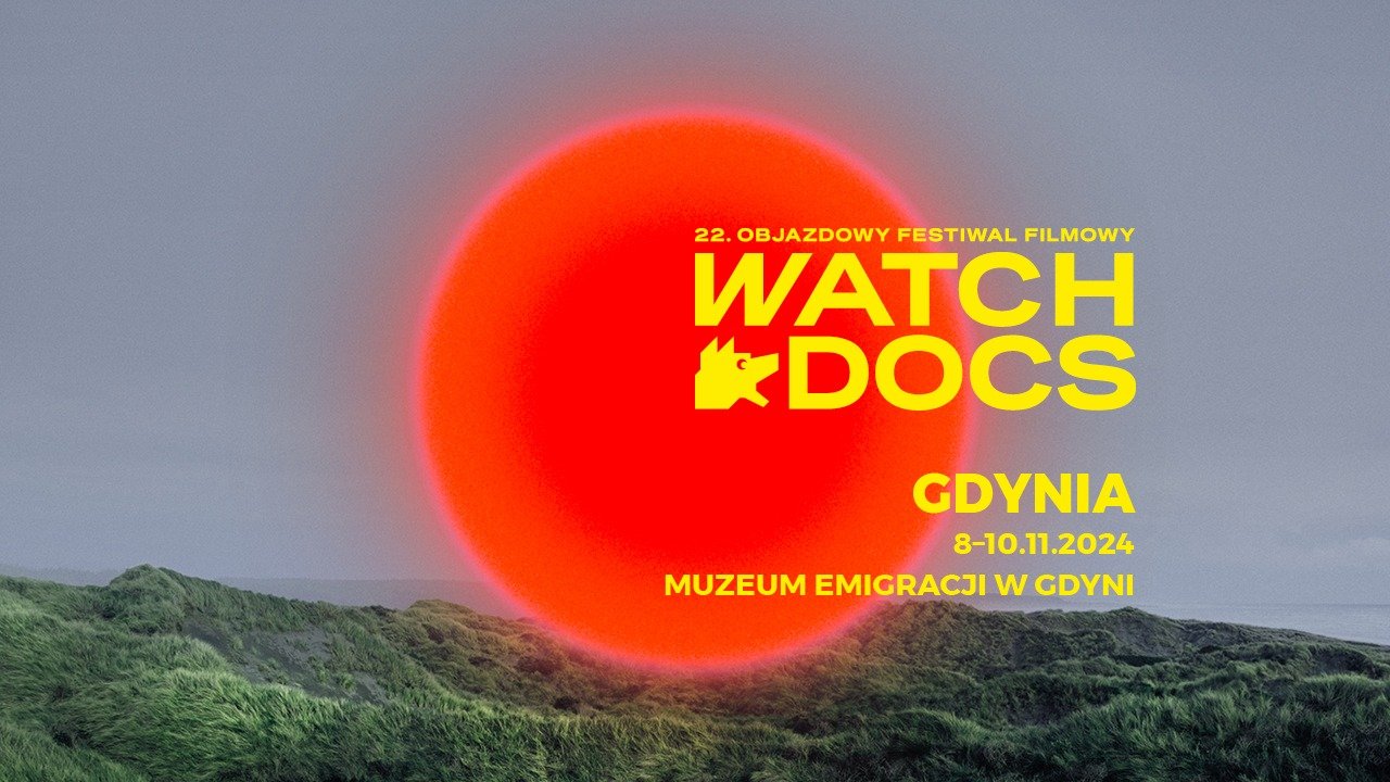 22. Objazdowy Festiwal Filmowy Watch Docs, Gdynia 8-10.11.2024, Muzeum Emigracji w Gdyni