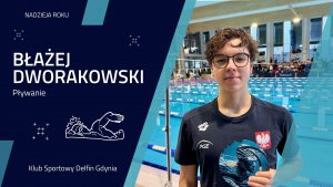 Nadzieja Gdyńskiego Sportu 2024: Błażej Dworakowski (pływanie) – Klub Sportowy Delfin Gdynia 