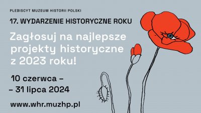 Plakat 17. Plebiscytu Wydarzenie Historyczne Roku (fot. MHP)