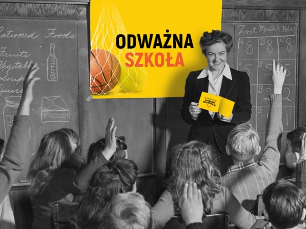 Do odważnych świat należy!