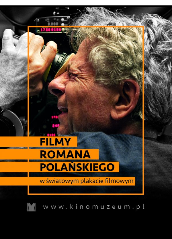 Filmy Romana Polańskiego w światowym plakacie filmowym  (15.09 -15.11) w Muzeum Miasta Gdyni