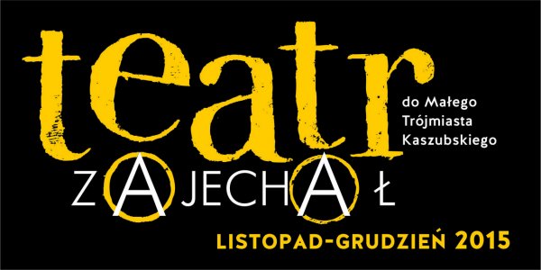 Teatr Gdynia Główna zaprasza: Teatr Zajechał do Małego Trójmiasta Kaszubskiego