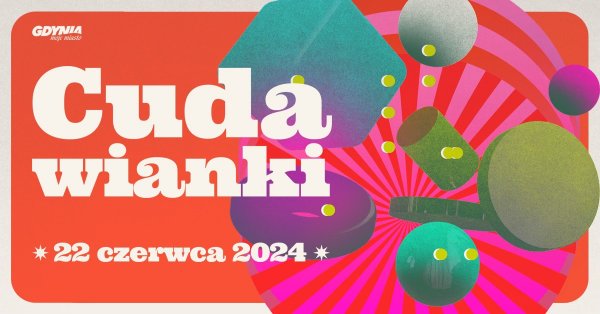 Lato zaczyna się #wGdyni. Cudawianki 2024