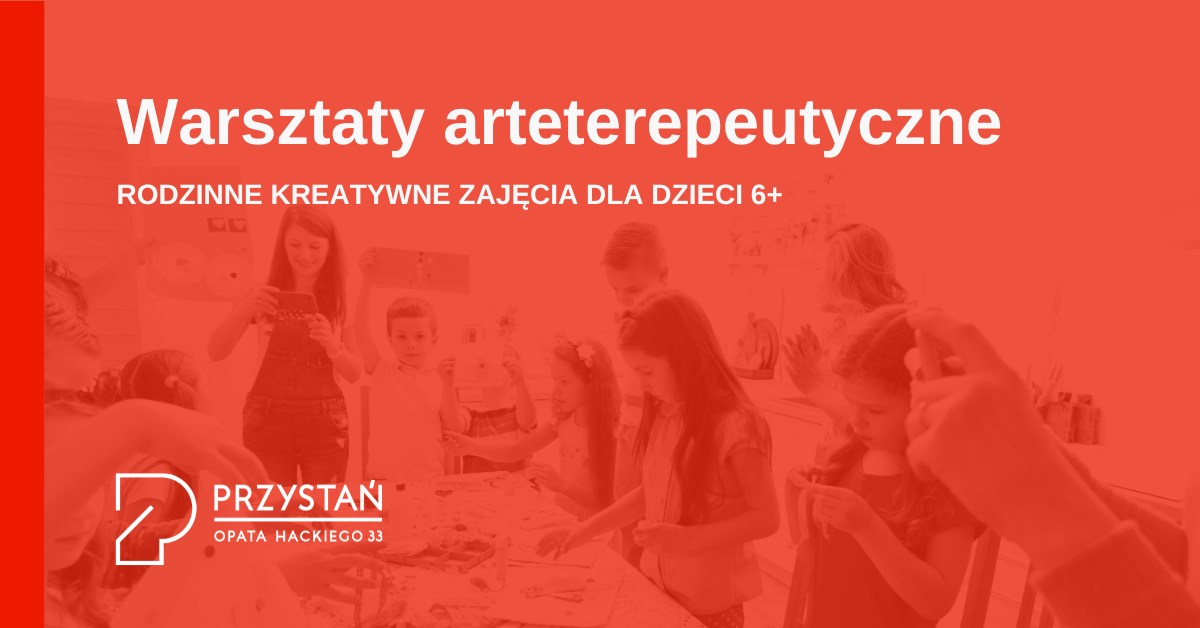 Warsztaty arteterapeutyczne dla dzieci 6+