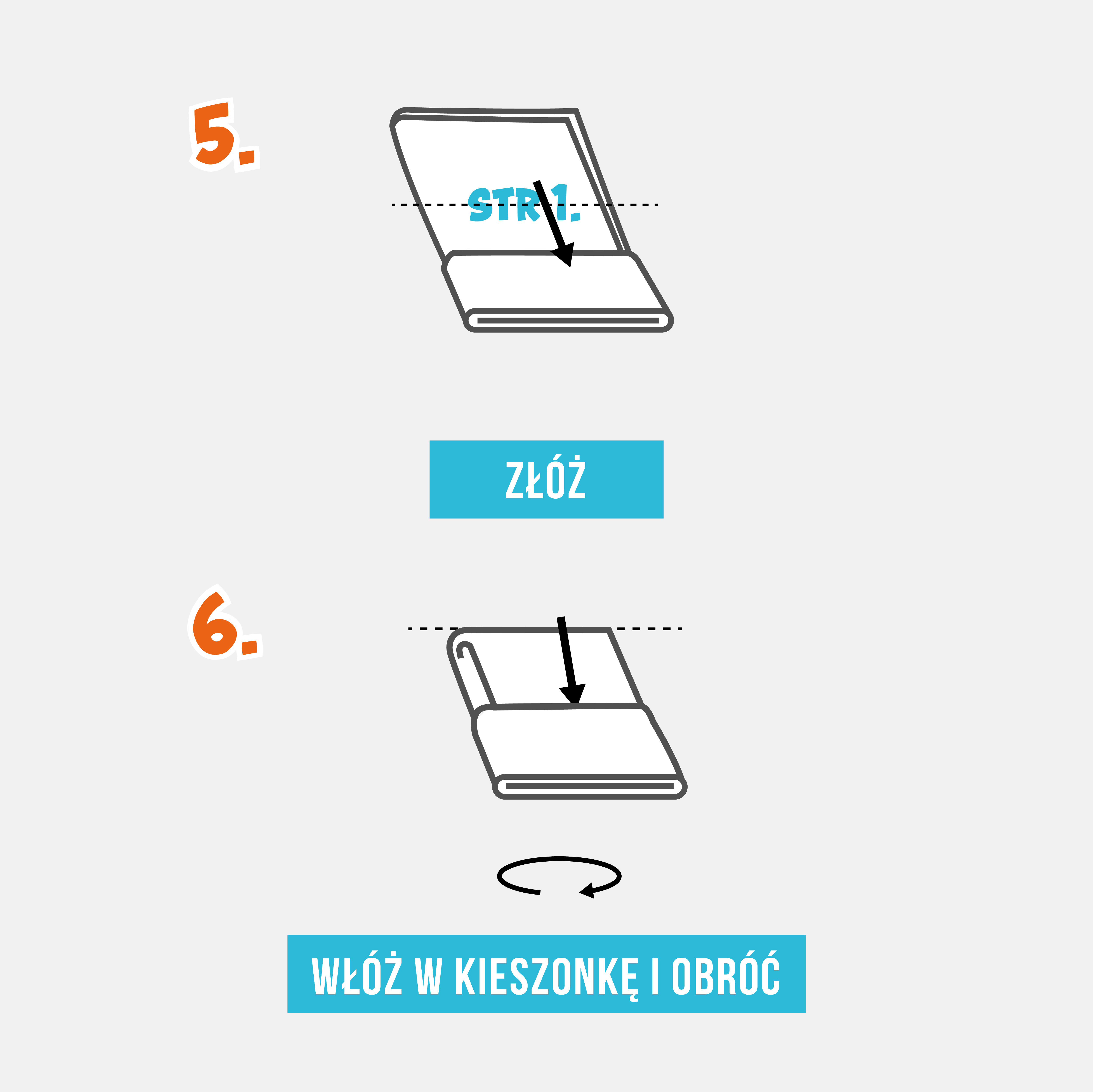 Krok 5. Zegnij na pół. Krok 6. Włóż górną część w kieszonkę.