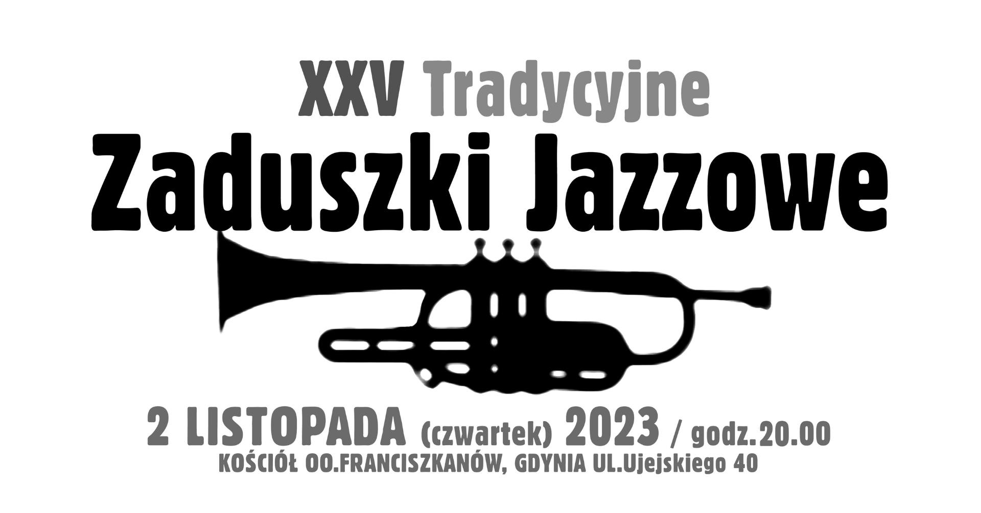 Grafika promująca XXV Zaduszki Jazzowe. Na białym tle szare i czarne napisy z nazwą i terminem wydarzenia. Na środku rysunek trąbki