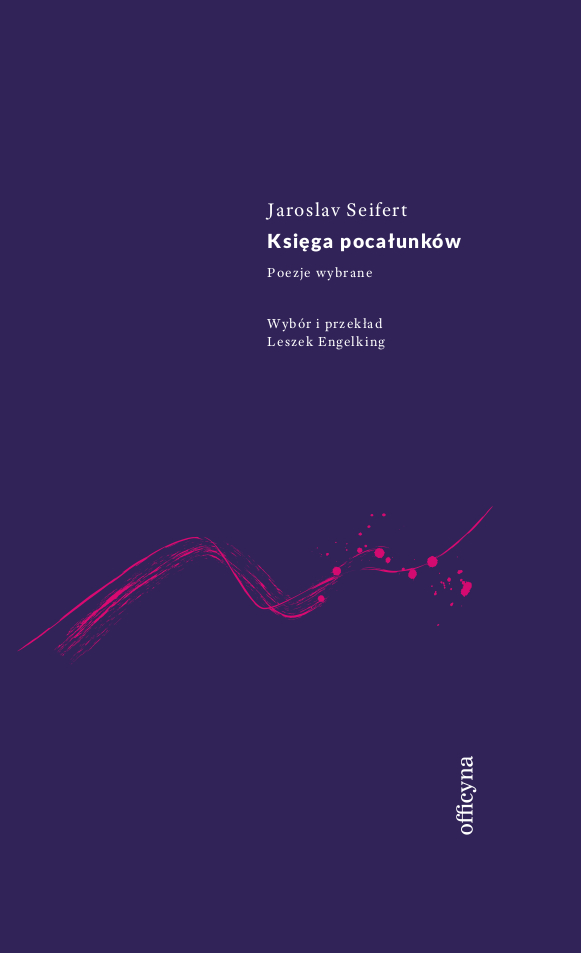 Okładka książki Jaroslava Seiferta pt. "Księga pocałunków". Na fioletowym tle umieszczono białe napisy z tytułem książki oraz imieniem i nazwiskiem autora oraz tłumacza // fot. materiały prasowe