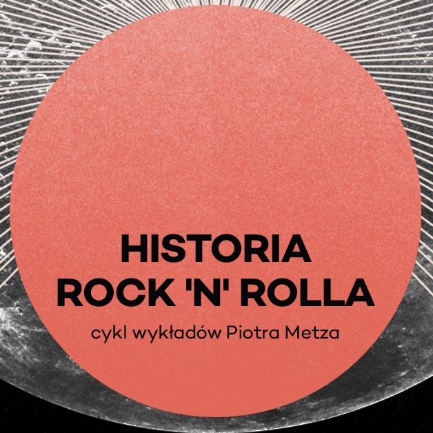 Historia Rock’n’rolla według Piotra Metza